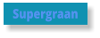 Supergraan