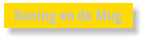Koning en de Mug