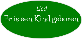 Er is een Kind geboren  Lied