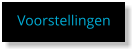 Voorstellingen
