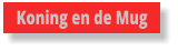 Koning en de Mug