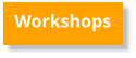 Workshops