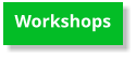 Workshops