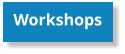 Workshops