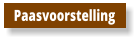 Paasvoorstelling