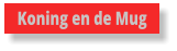 Koning en de Mug