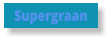 Supergraan