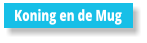 Koning en de Mug