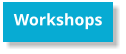 Workshops