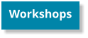 Workshops
