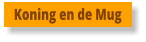 Koning en de Mug