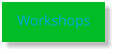 Workshops