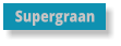 Supergraan